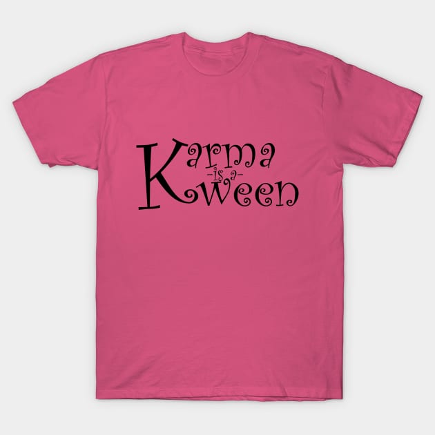 Karma Is A Queen T-Shirt by Maries Papier Bleu
